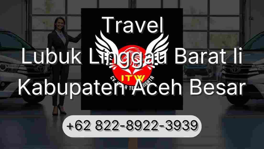 Travel Lubuk Linggau Barat Ii Kabupaten Aceh Besar