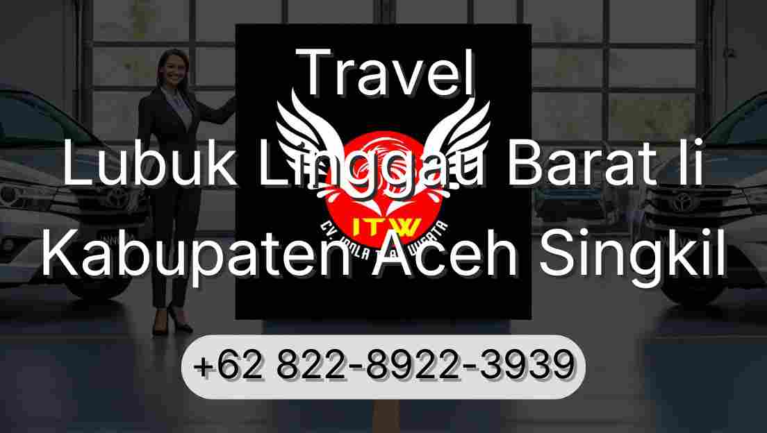 Travel Lubuk Linggau Barat Ii Kabupaten Aceh Singkil