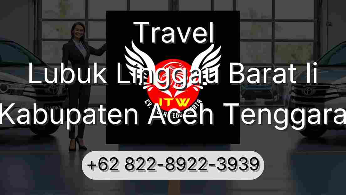 Travel Lubuk Linggau Barat Ii Kabupaten Aceh Tenggara