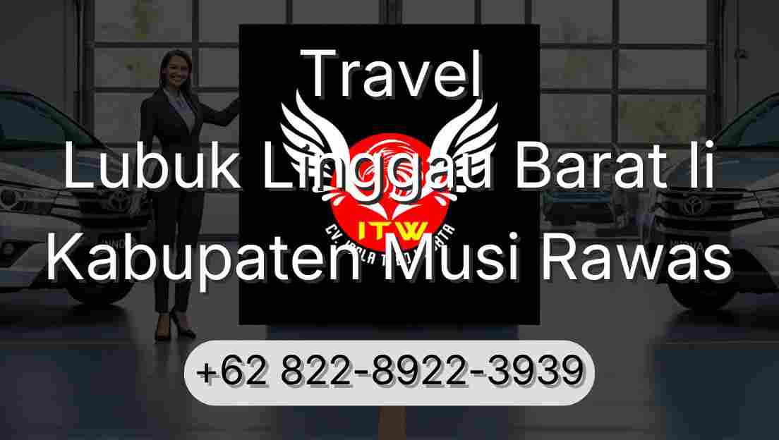 Travel Lubuk Linggau Barat Ii Kabupaten Musi Rawas