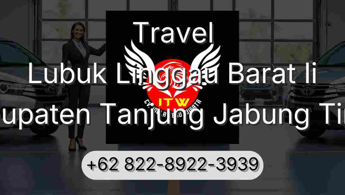 Travel Lubuk Linggau Barat Ii Kabupaten Tanjung Jabung Timur