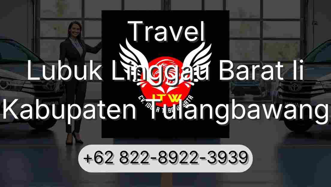 Travel Lubuk Linggau Barat Ii Kabupaten Tulangbawang