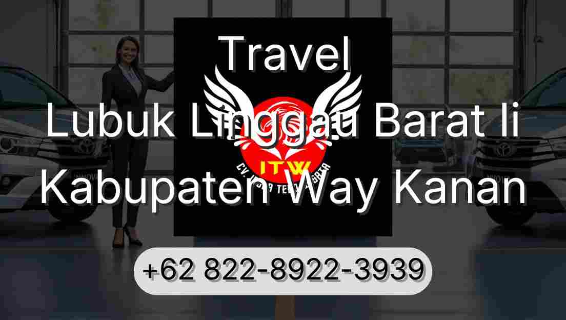 Travel Lubuk Linggau Barat Ii Kabupaten Way Kanan