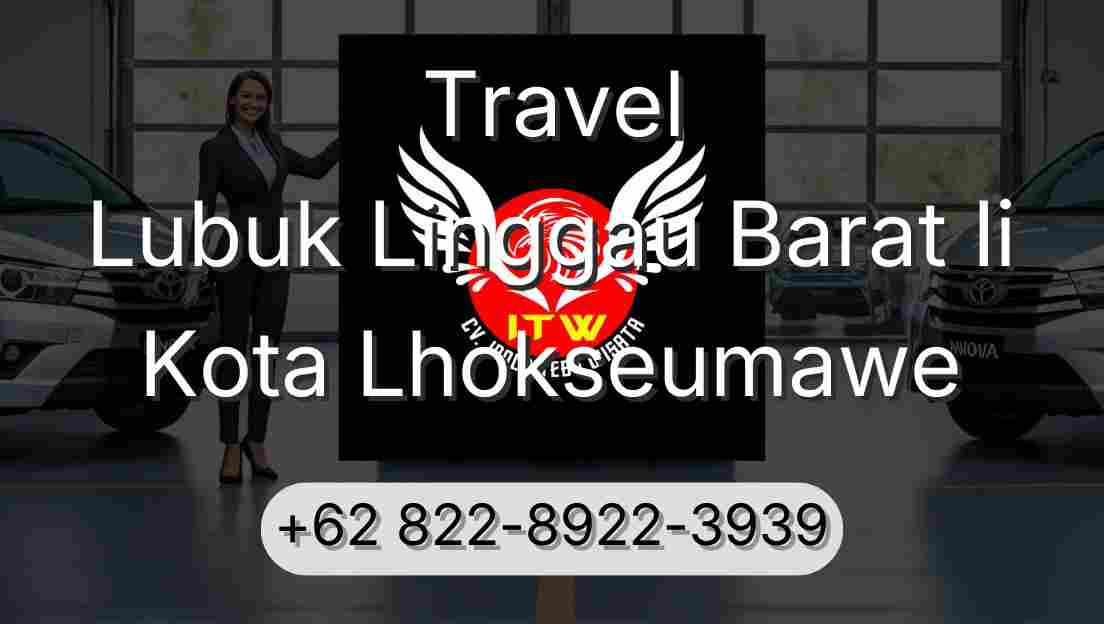 Travel Lubuk Linggau Barat Ii Kota Lhokseumawe