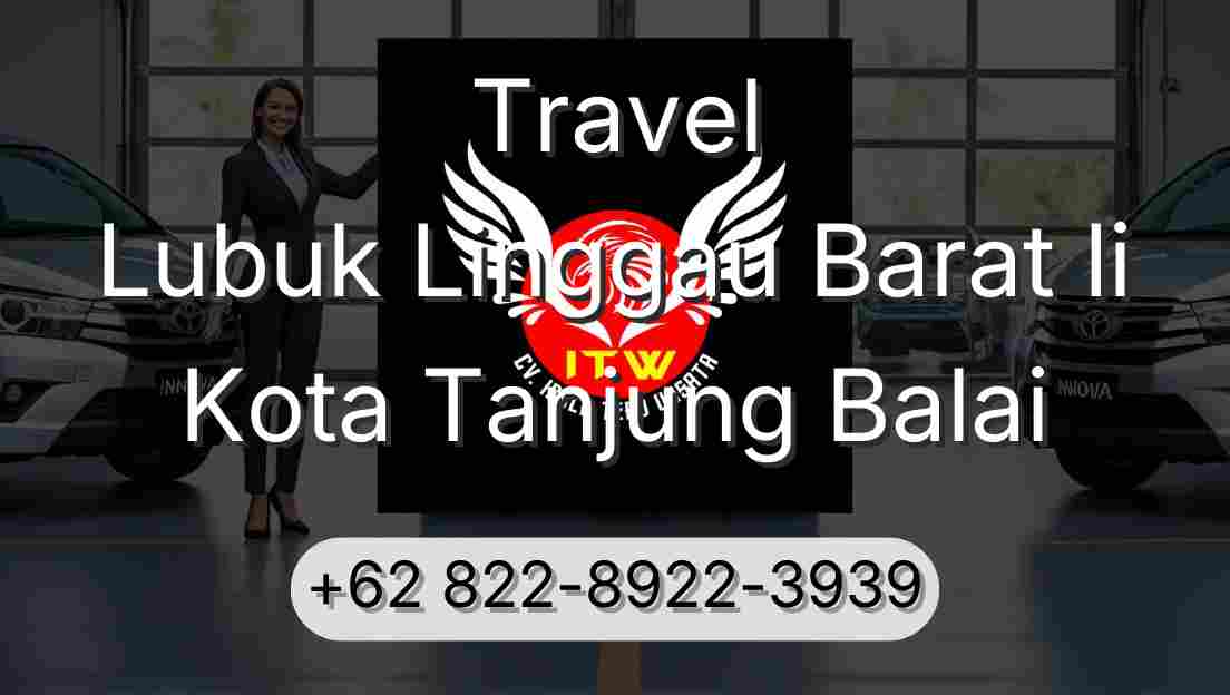 Travel Lubuk Linggau Barat Ii Kota Tanjung Balai