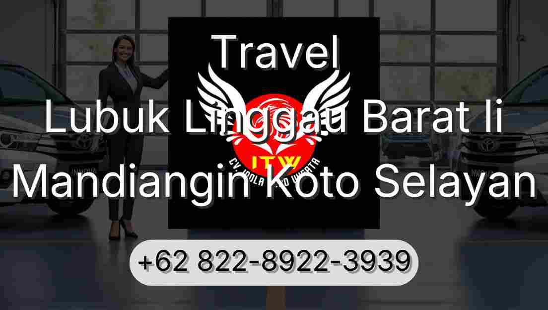 Travel Lubuk Linggau Barat Ii Mandiangin Koto Selayan