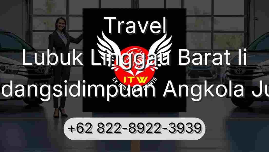 Travel Lubuk Linggau Barat Ii Padangsidimpuan Angkola Julu