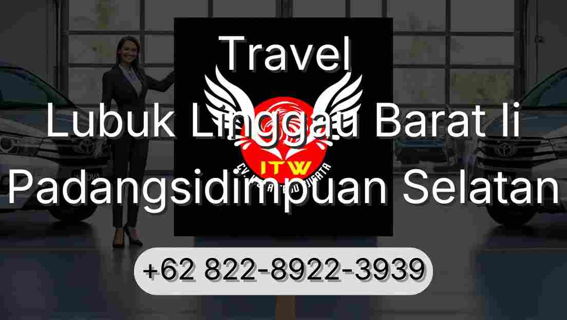 Travel Lubuk Linggau Barat Ii Padangsidimpuan Selatan