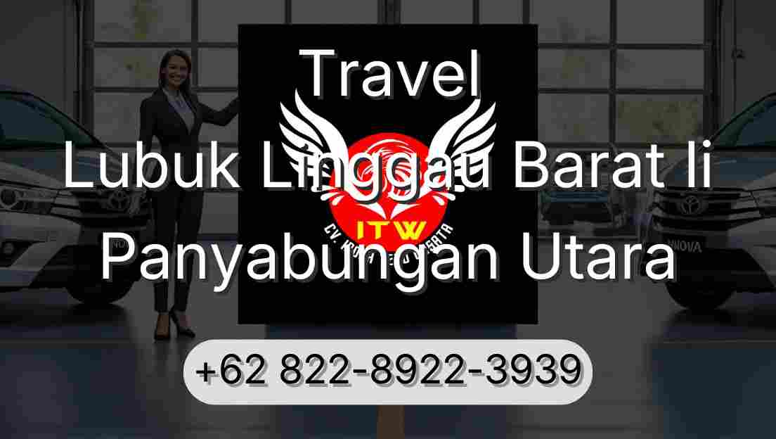 Travel Lubuk Linggau Barat Ii Panyabungan Utara