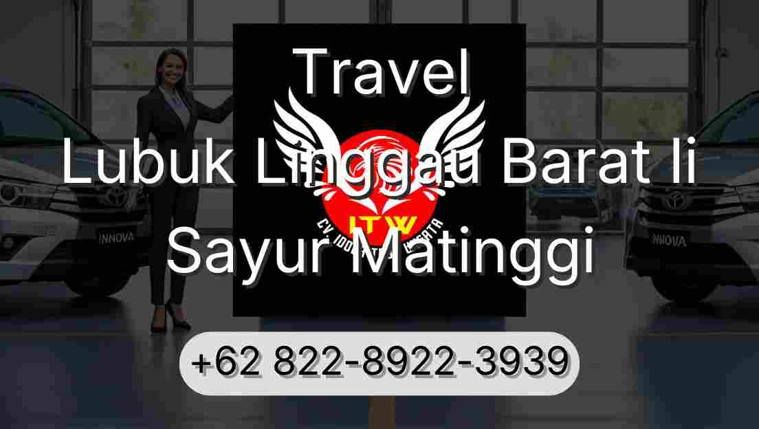 Travel Lubuk Linggau Barat Ii Sayur Matinggi