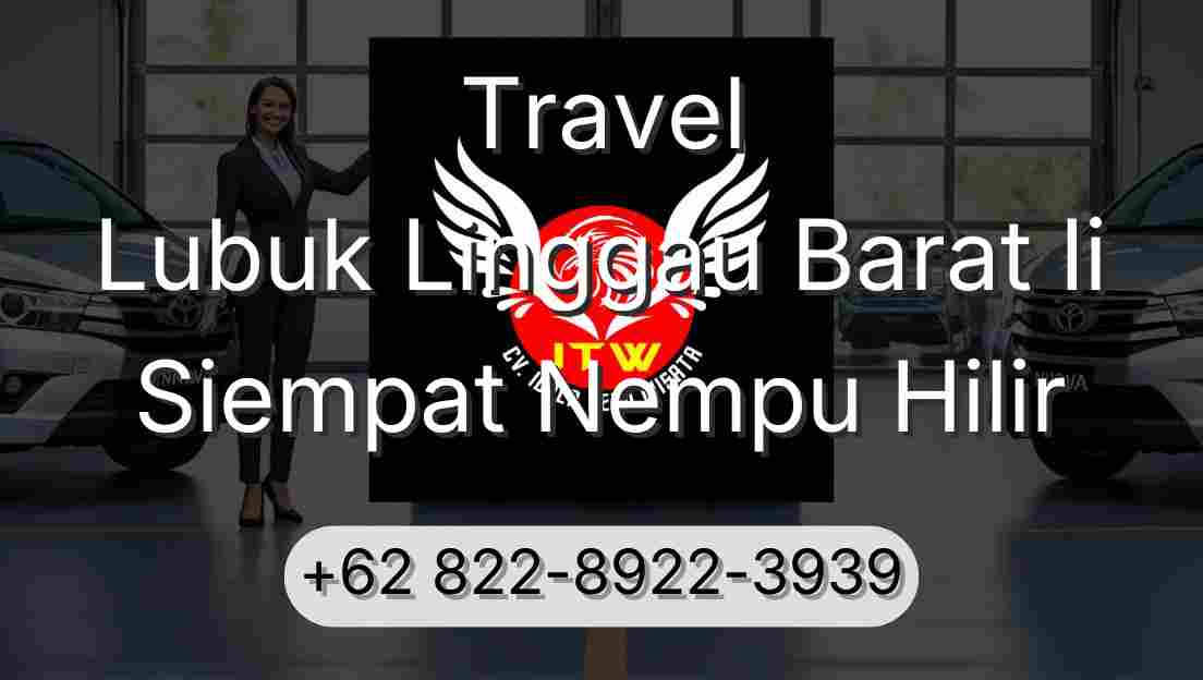 Travel Lubuk Linggau Barat Ii Siempat Nempu Hilir