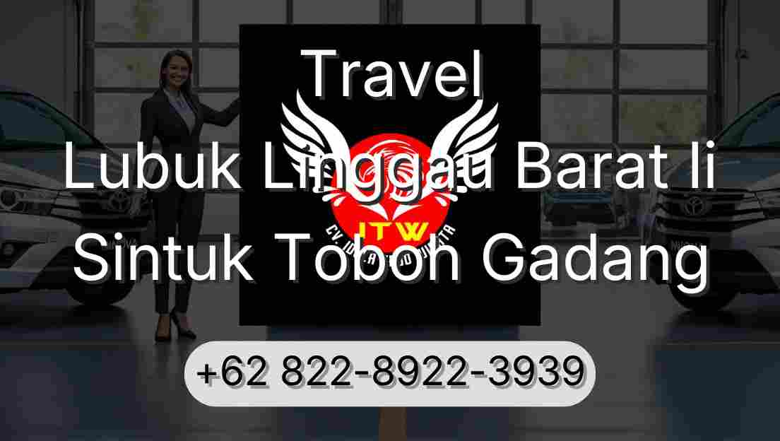 Travel Lubuk Linggau Barat Ii Sintuk Toboh Gadang
