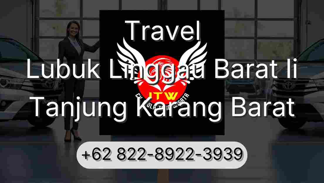 Travel Lubuk Linggau Barat Ii Tanjung Karang Barat