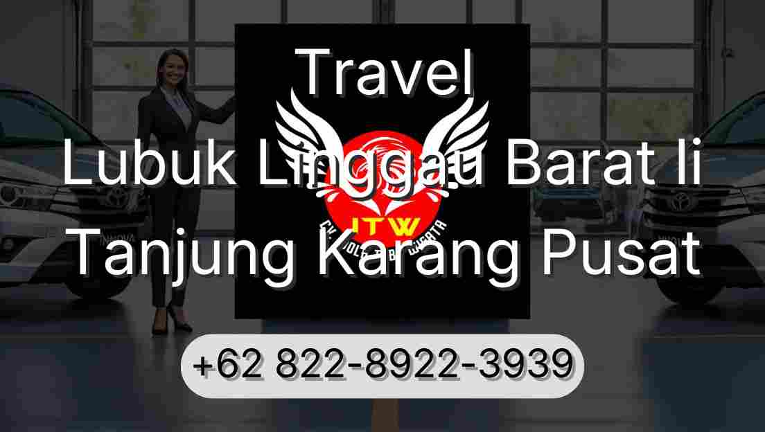 Travel Lubuk Linggau Barat Ii Tanjung Karang Pusat