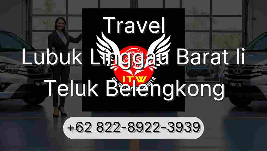 Travel Lubuk Linggau Barat Ii Teluk Belengkong
