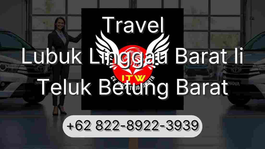 Travel Lubuk Linggau Barat Ii Teluk Betung Barat