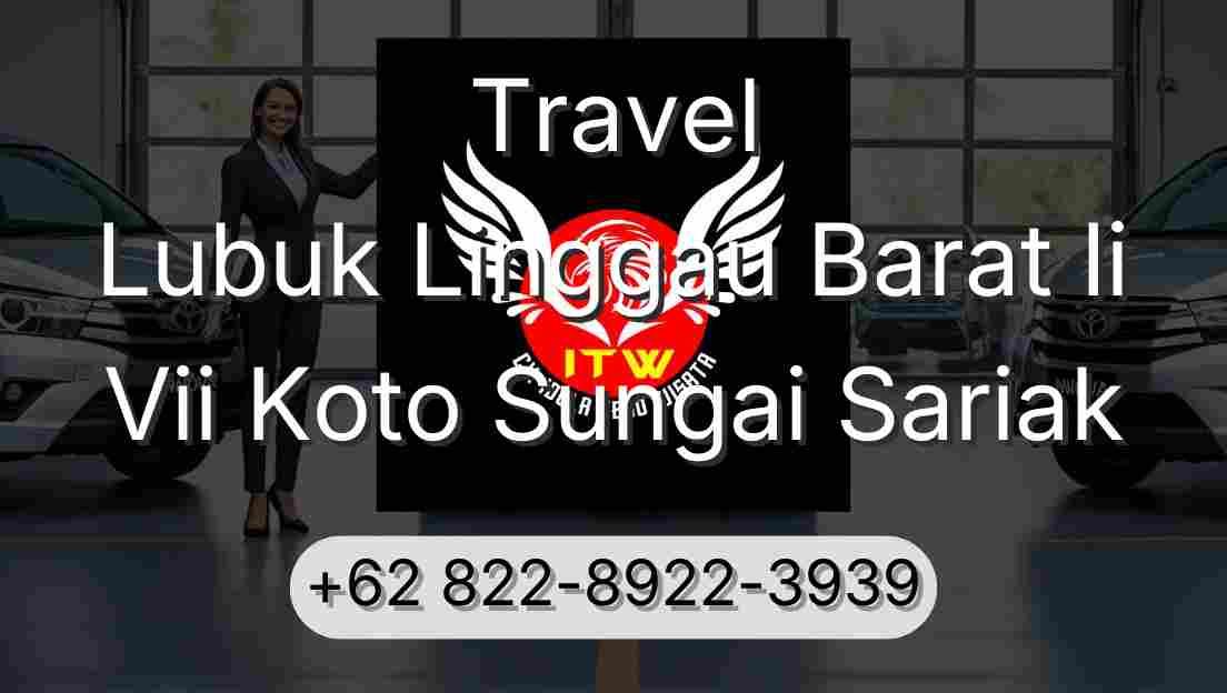 Travel Lubuk Linggau Barat Ii Vii Koto Sungai Sariak