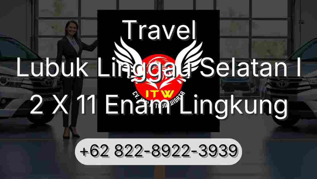 Travel Lubuk Linggau Selatan I 2 X 11 Enam Lingkung