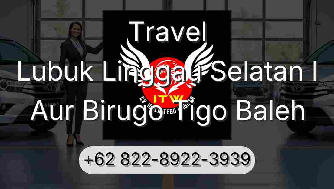 Travel Lubuk Linggau Selatan I Aur Birugo Tigo Baleh