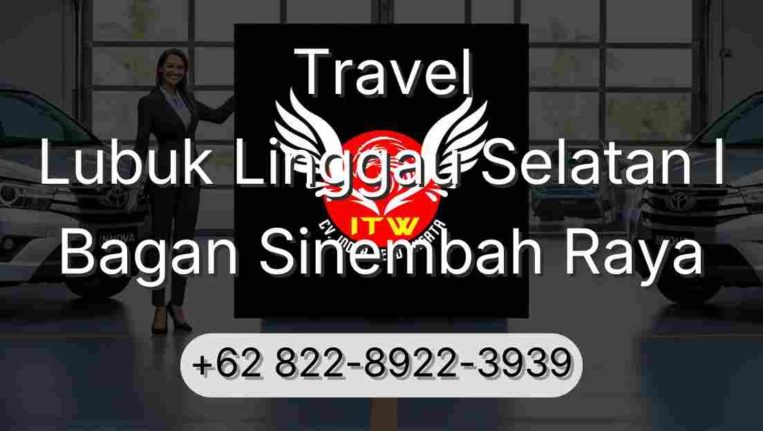 Travel Lubuk Linggau Selatan I Bagan Sinembah Raya