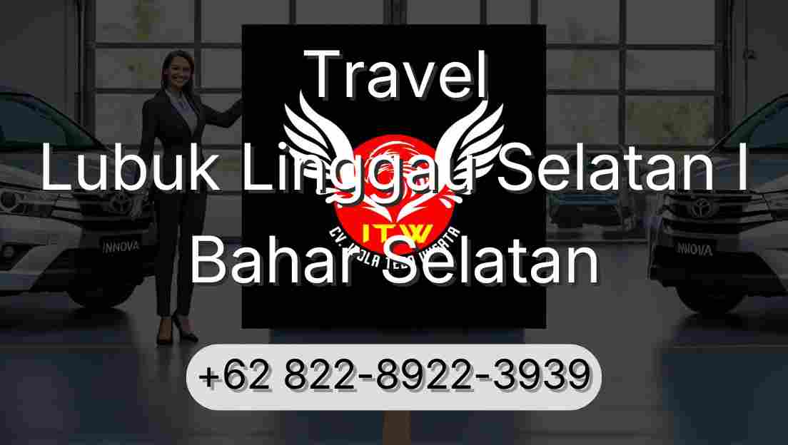 Travel Lubuk Linggau Selatan I Bahar Selatan