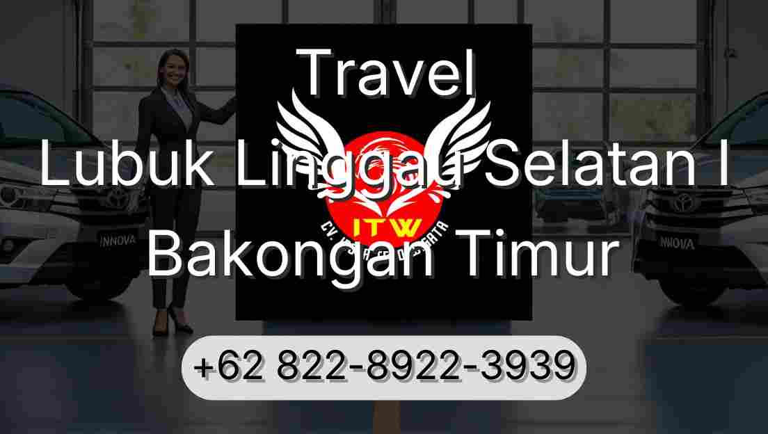 Travel Lubuk Linggau Selatan I Bakongan Timur