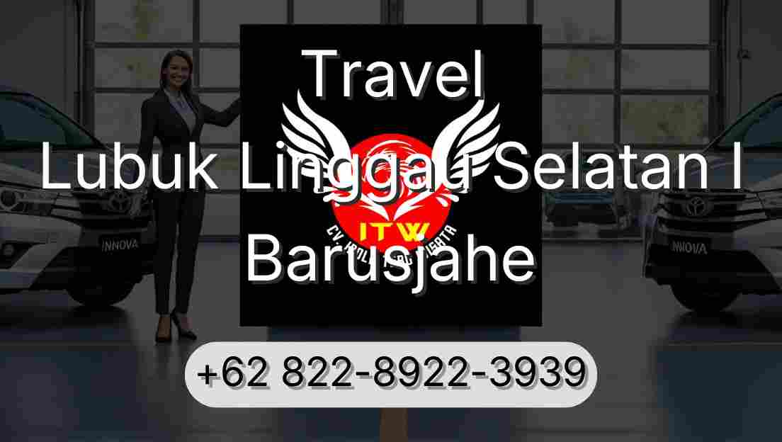 Travel Lubuk Linggau Selatan I Barusjahe
