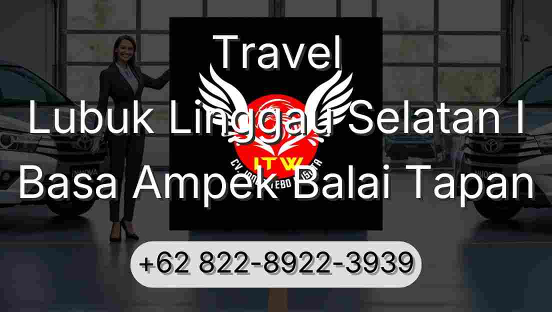Travel Lubuk Linggau Selatan I Basa Ampek Balai Tapan