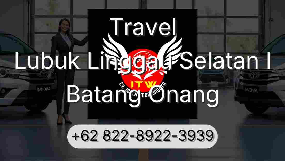 Travel Lubuk Linggau Selatan I Batang Onang