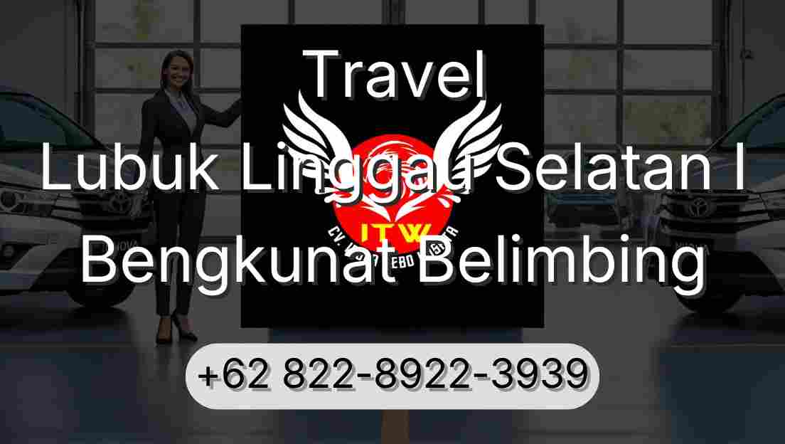 Travel Lubuk Linggau Selatan I Bengkunat Belimbing