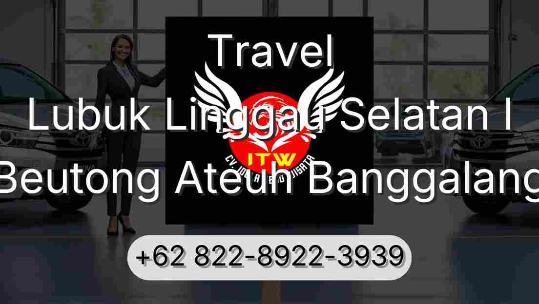 Travel Lubuk Linggau Selatan I Beutong Ateuh Banggalang