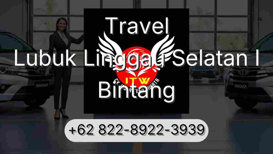 Travel Lubuk Linggau Selatan I Bintang