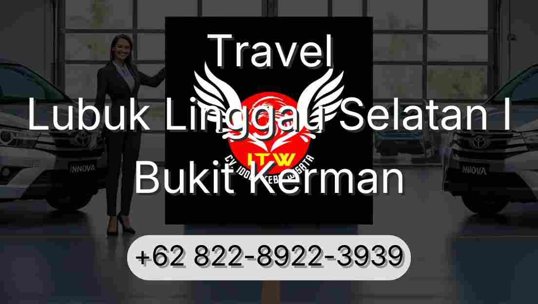 Travel Lubuk Linggau Selatan I Bukit Kerman
