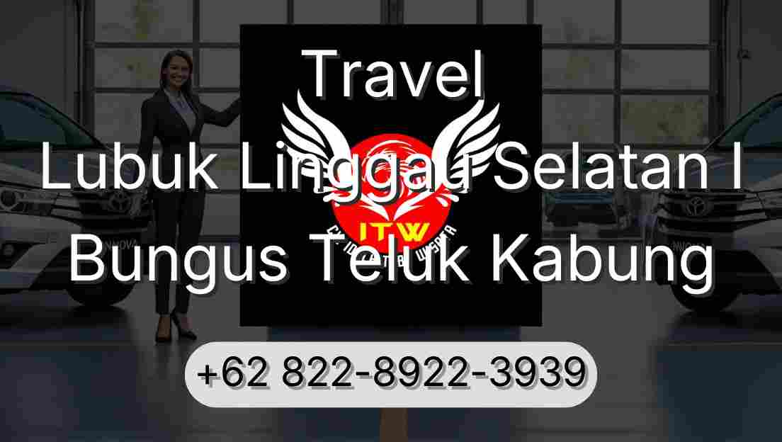 Travel Lubuk Linggau Selatan I Bungus Teluk Kabung