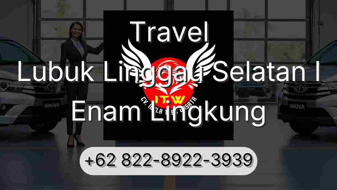 Travel Lubuk Linggau Selatan I Enam Lingkung