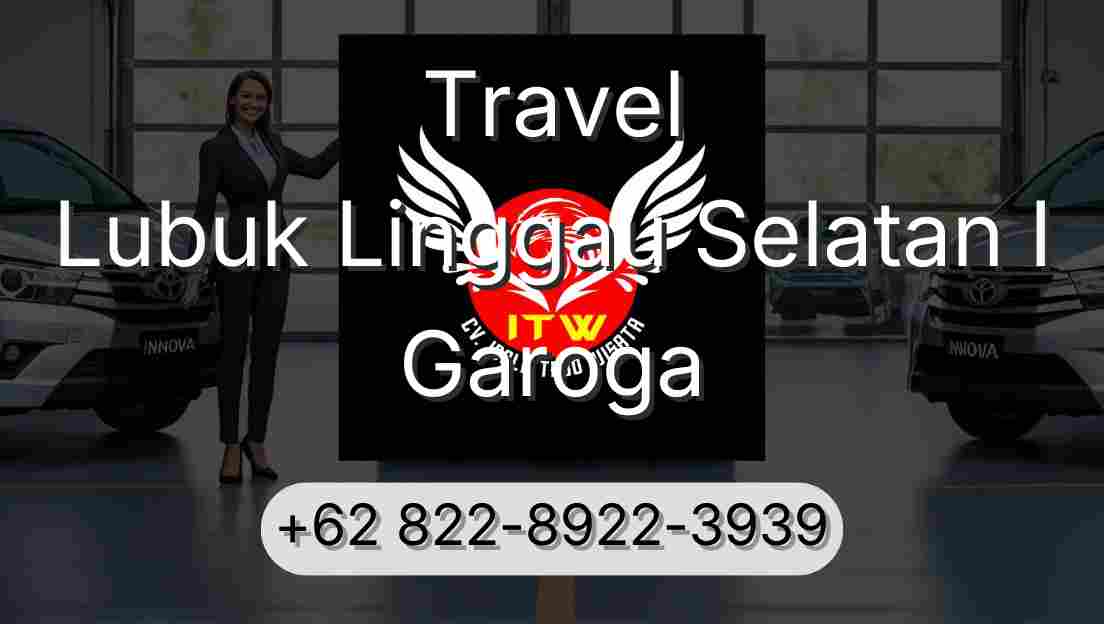 Travel Lubuk Linggau Selatan I Garoga