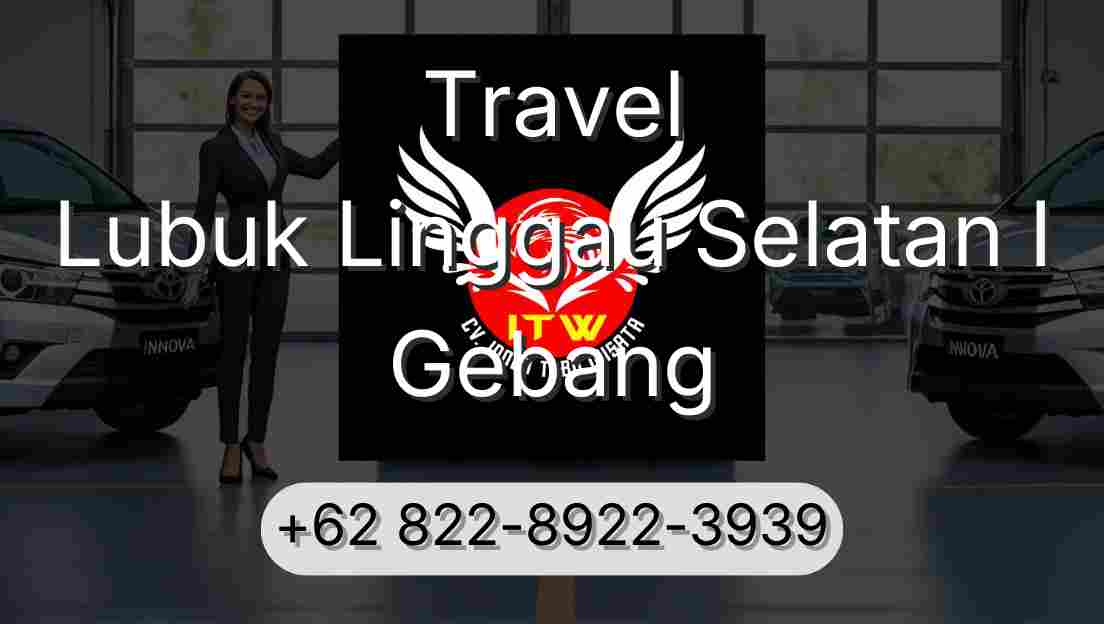 Travel Lubuk Linggau Selatan I Gebang
