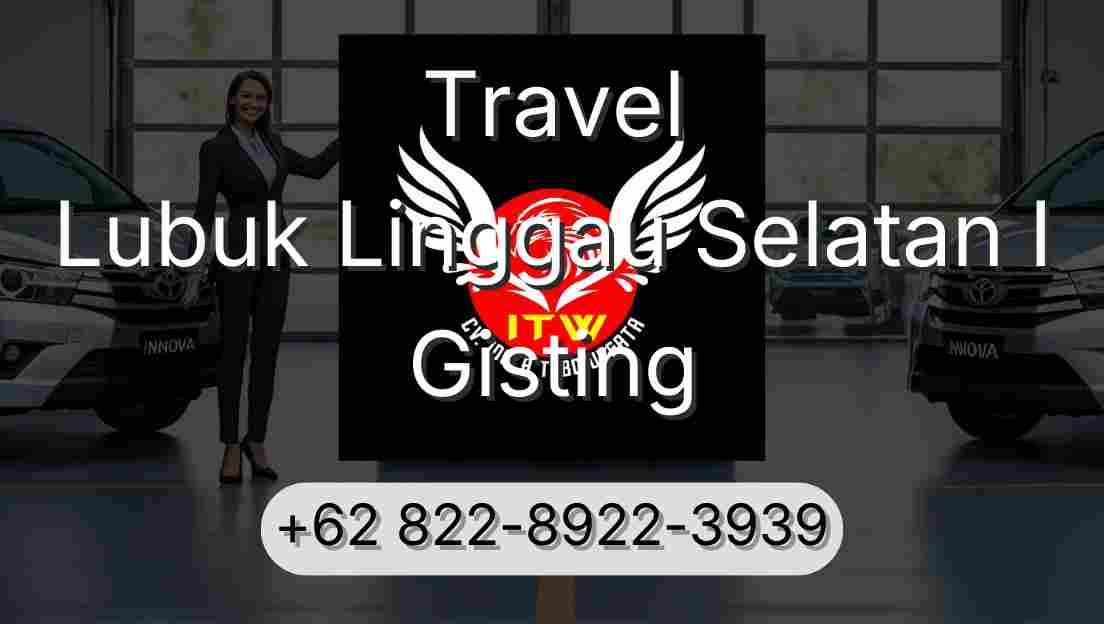Travel Lubuk Linggau Selatan I Gisting