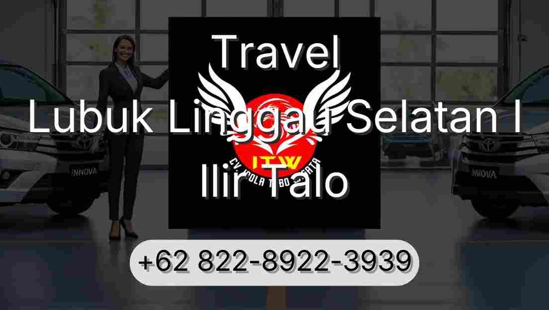 Travel Lubuk Linggau Selatan I Ilir Talo