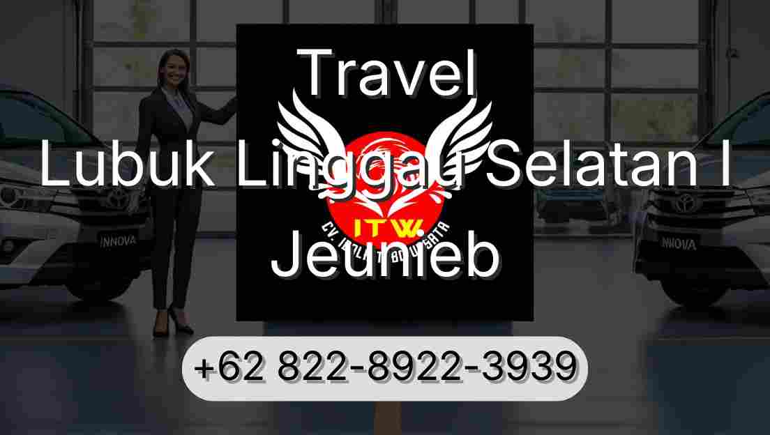 Travel Lubuk Linggau Selatan I Jeunieb