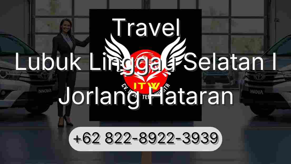 Travel Lubuk Linggau Selatan I Jorlang Hataran