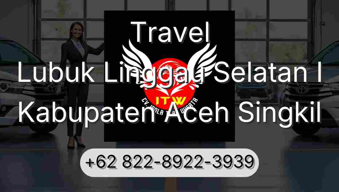 Travel Lubuk Linggau Selatan I Kabupaten Aceh Singkil