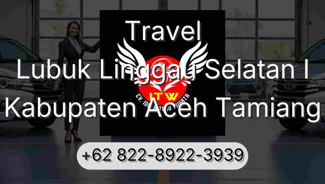 Travel Lubuk Linggau Selatan I Kabupaten Aceh Tamiang