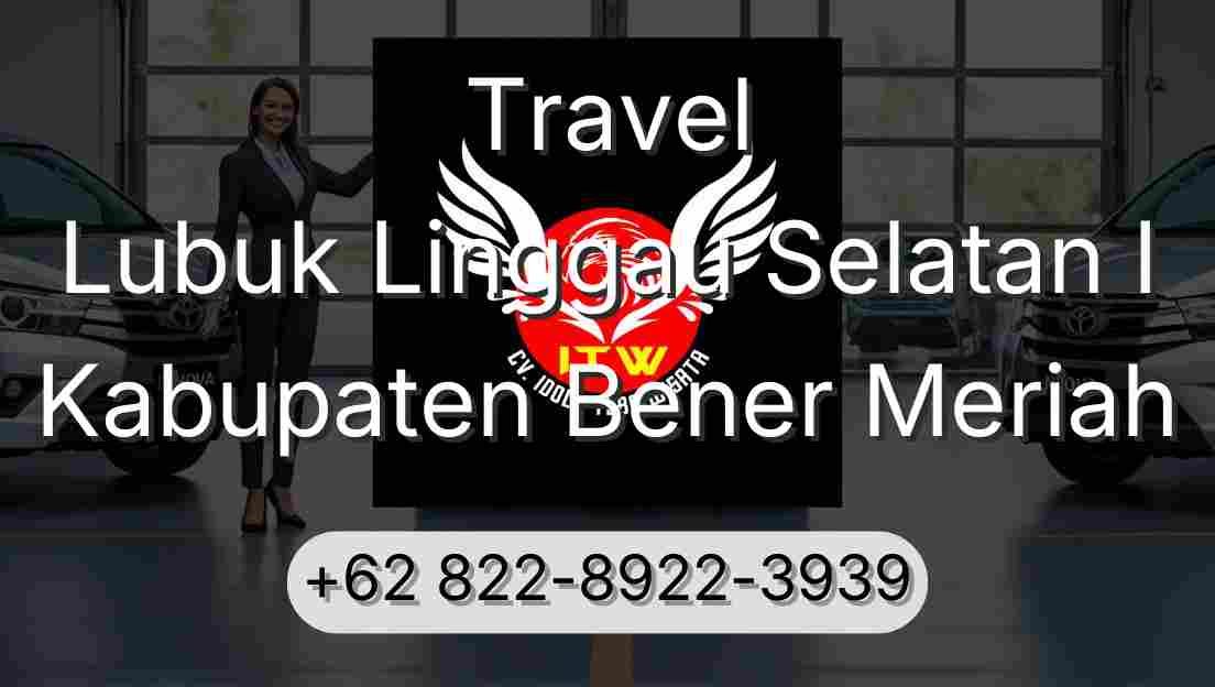 Travel Lubuk Linggau Selatan I Kabupaten Bener Meriah