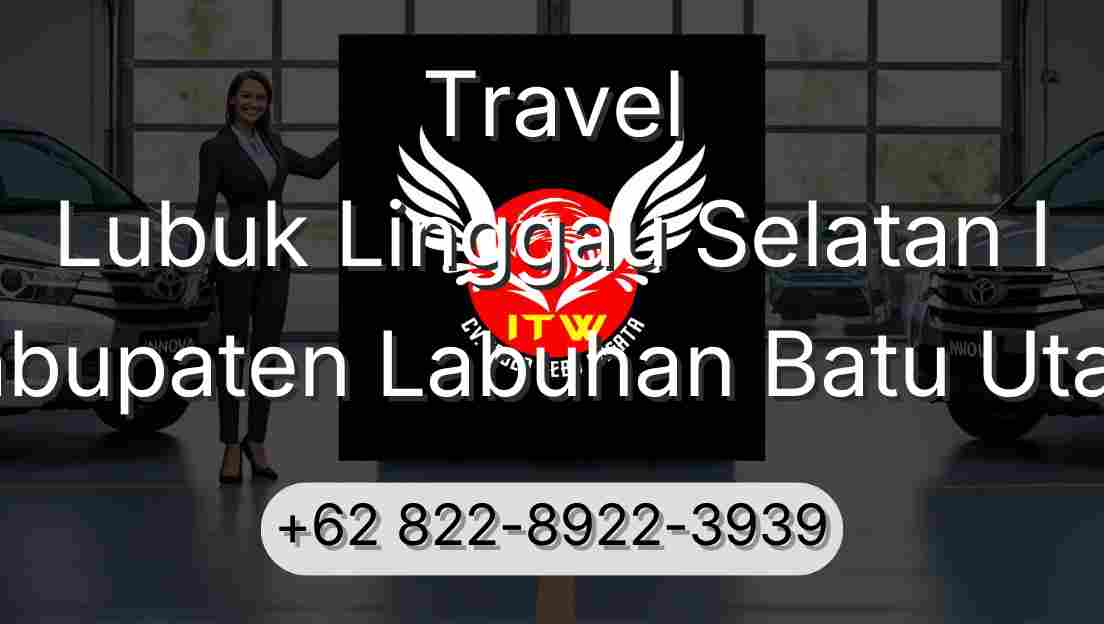 Travel Lubuk Linggau Selatan I Kabupaten Labuhan Batu Utara