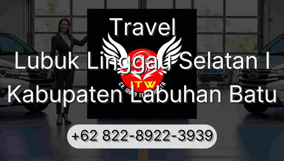 Travel Lubuk Linggau Selatan I Kabupaten Labuhan Batu