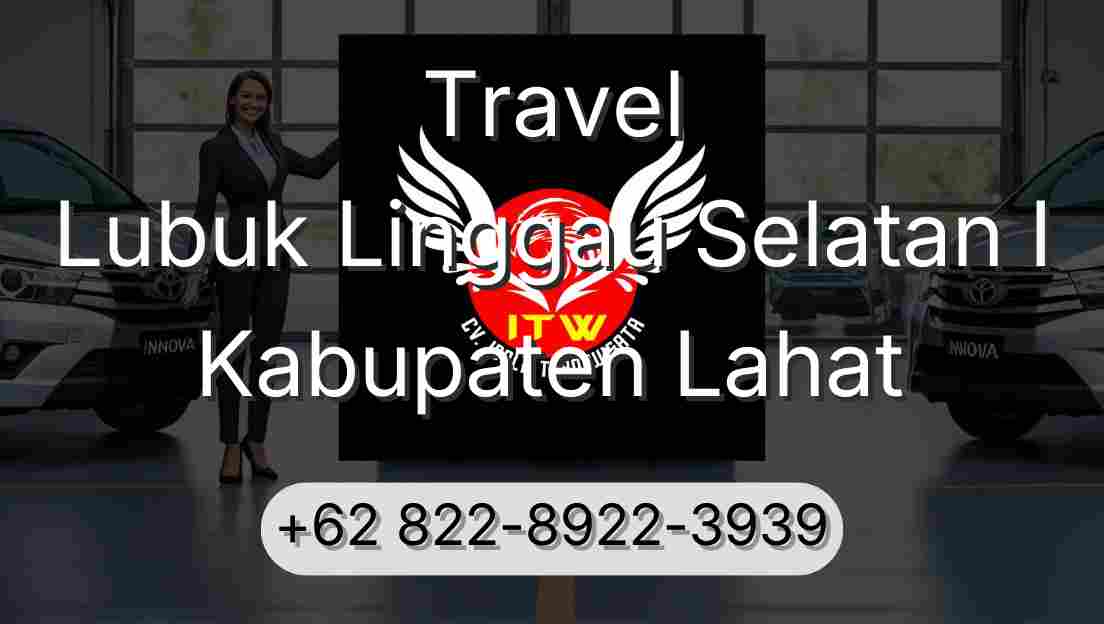 Travel Lubuk Linggau Selatan I Kabupaten Lahat