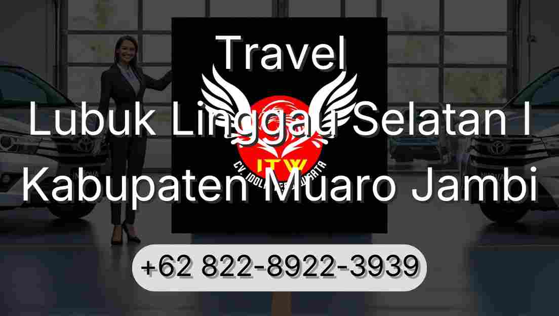 Travel Lubuk Linggau Selatan I Kabupaten Muaro Jambi