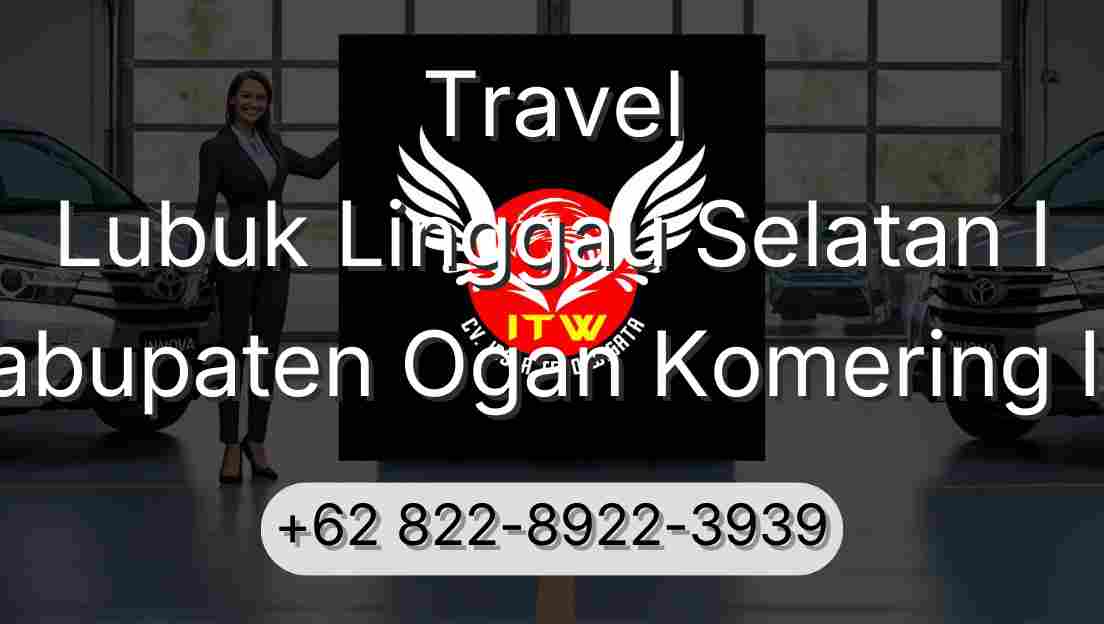 Travel Lubuk Linggau Selatan I Kabupaten Ogan Komering Ilir
