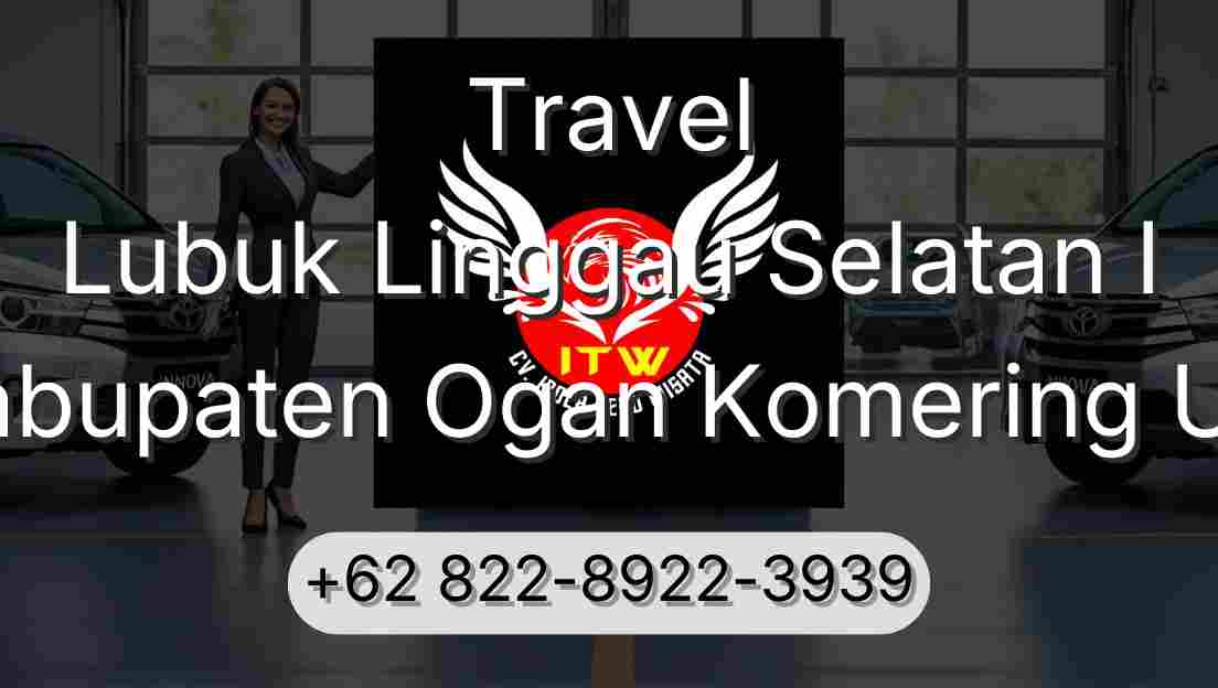 Travel Lubuk Linggau Selatan I Kabupaten Ogan Komering Ulu